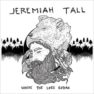Where the Lore Began by Jeremiah Tall