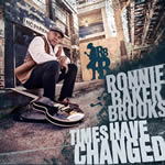 Times Have Changed by Ronnie Baker Brooks