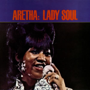 Lady Soul by Aretha Franklin