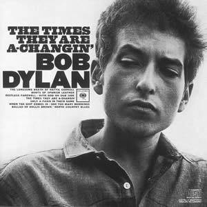 The Times They Are a Changin by Bob Dylan